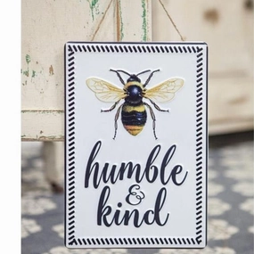 *Bee Humble and Kind Metal Sign